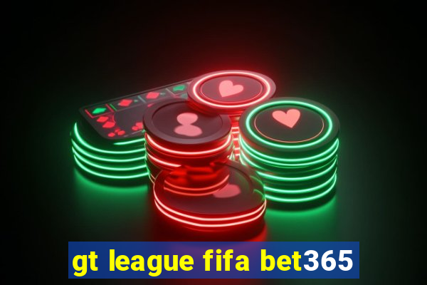 gt league fifa bet365